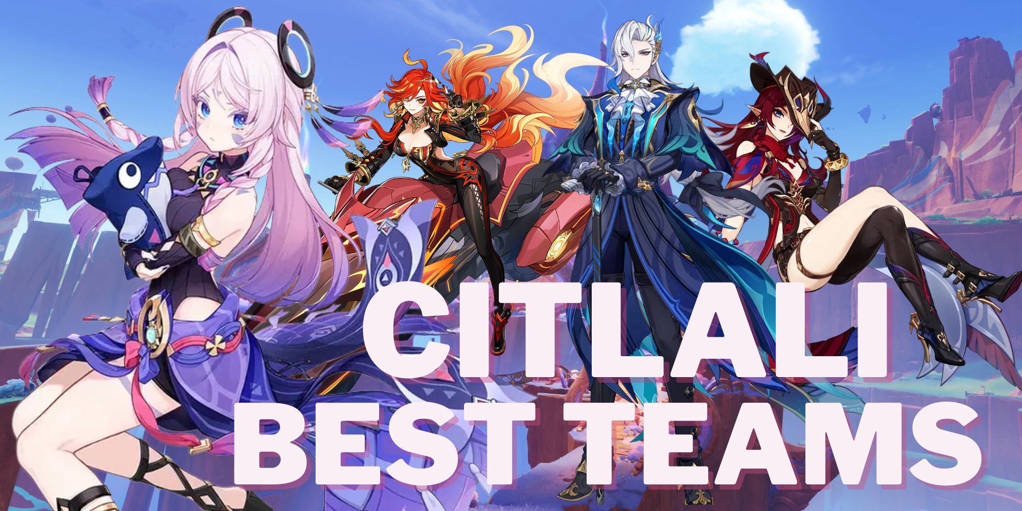 Unlock the Potential of Citlali Team Compositions in Genshin Impact